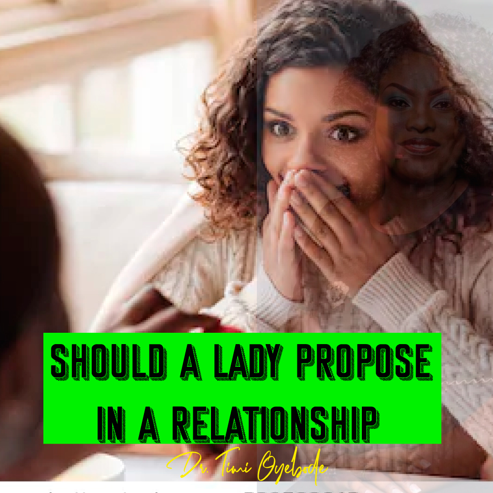 EPISODE 10: SHOULD A LADY PROPOSE – IN A RELATIONSHIP?