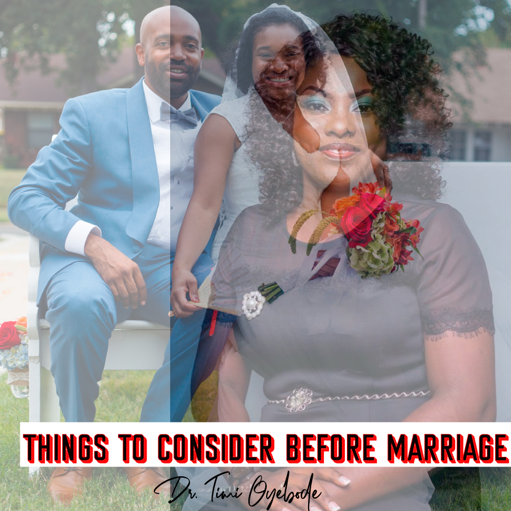 EPISODE 4: THINGS TO CONSIDER BEFORE MARRIAGE