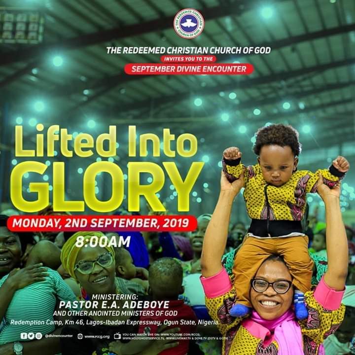RCCG SEPTEMBER 2019 DIVINE ENCOUNTER – THEME: LIFTED INTO GLORY – MINISTERING: PASTOR E. A. ADEBOYE
