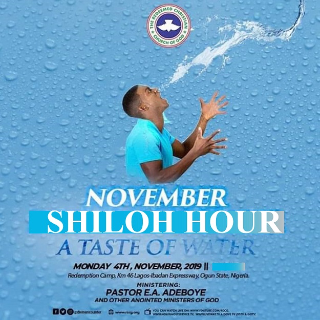 RCCG NOVEMBER 2019 SHILOH HOUR – THEME: SWIMMING IN GLORY – PART 8 (A TASTE OF WATER) – MINISTERING: PASTOR E.A. ADEBOYE