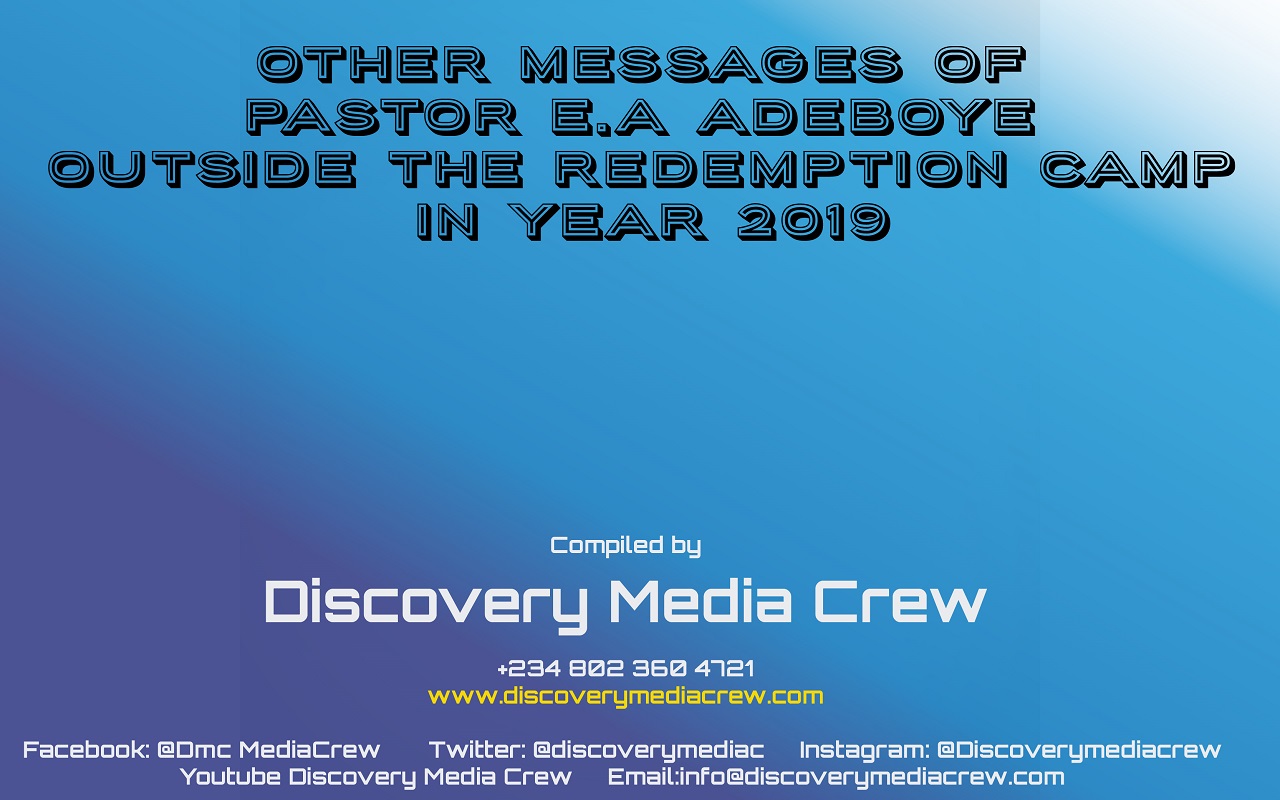 COMPILATION OF OTHER MESSAGES OF PASTOR E.A ADEBOYE OUTSIDE THE CAMP IN 2019 – PDF Format