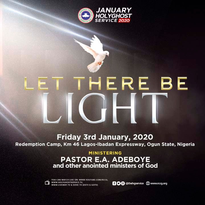 RCCG JANUARY 2020 HOLY GHOST SERVICE. THEME: LET THERE BE LIGHT – MINISTERING: PASTOR E.A ADEBOYE