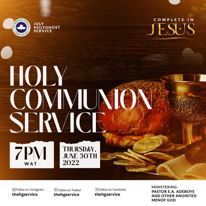 COMPLETE IN JESUS: PASTOR E.A ADEBOYE – RCCG HOLY COMMUNION SERVICE, 30TH JUNE, 2022.