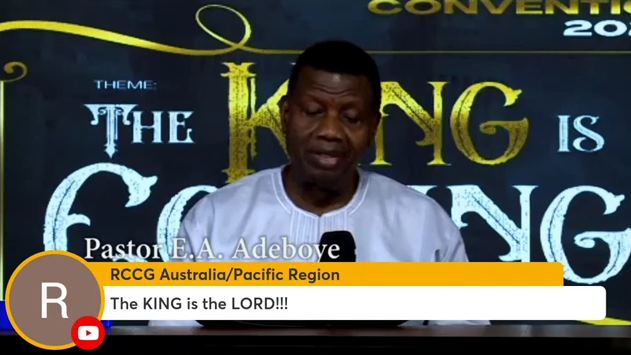 Audio: The King is Coming – Pastor E.A. Adeboye, RCCG Australia Pacific Continental Convention, 2022.