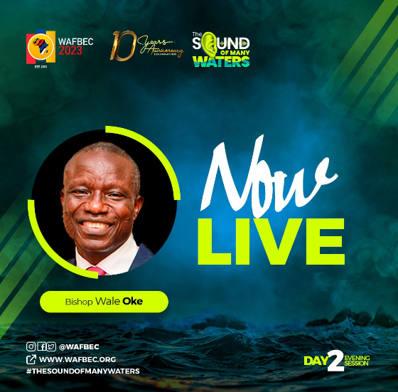AUDIO: WAFBEC 2023 – BISHOP WALE OKE – DAY 2