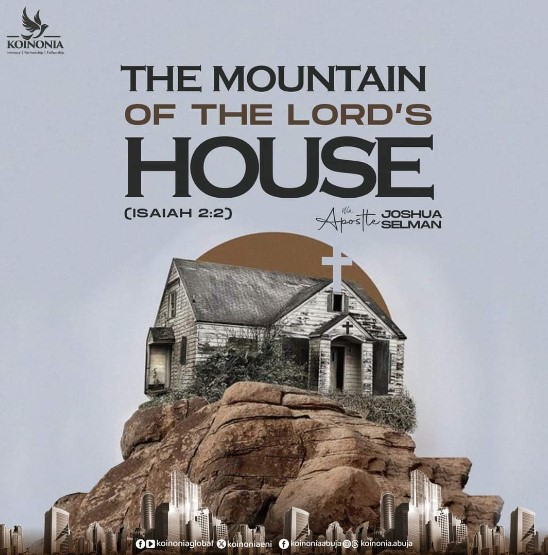 Audio: The Mountain of the Lord’s House – Apostle Joshua Selman, Koinonia Global Sunday September 17th, 2023