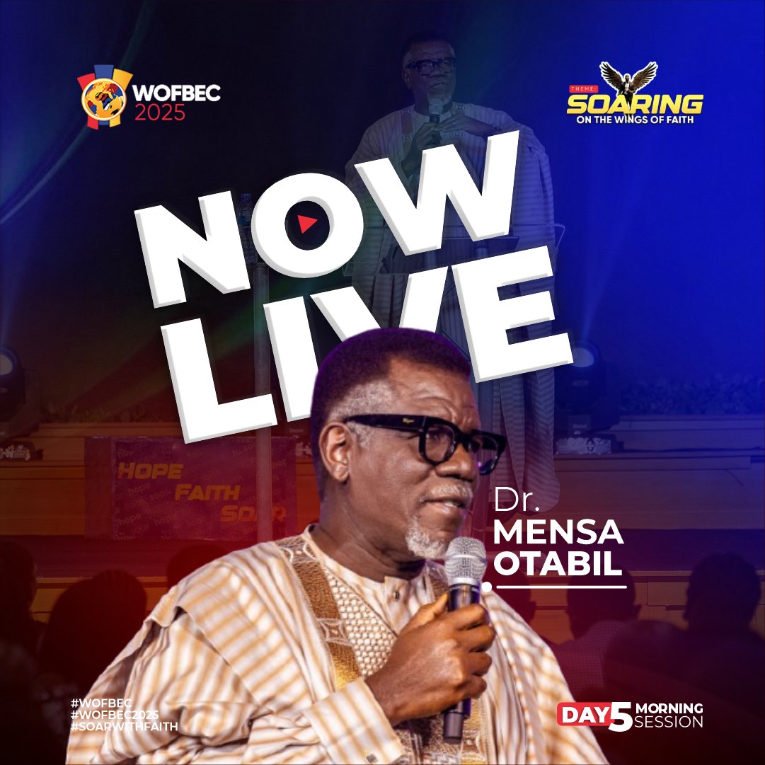 AUDIO:  WEST AFRICAN FAITH BELIEVERS’ CONVENTION  2025 – DR MENSA OTABIL 2ND SESSION