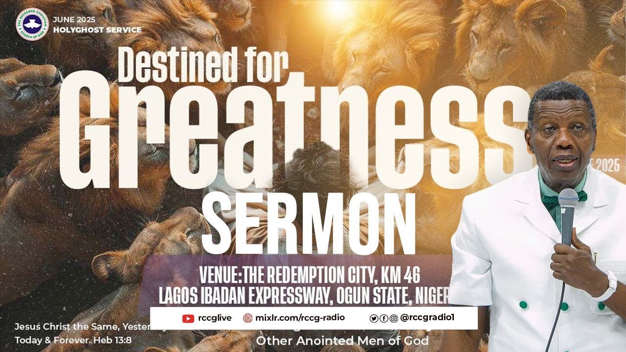 DESTINED FOR GREATNESS – PART 2 – RCCG JUNE 2025 VICTORY HOUR – PASTOR E.A ADEBOYE