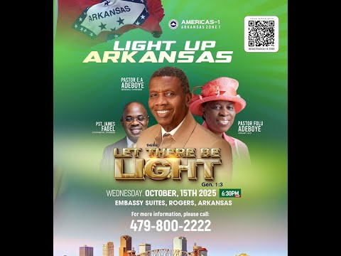 LET THERE BE LIGHT: LIGHT UP ARKANSAS CRUSADE – PASTOR E.A ADEBOYE