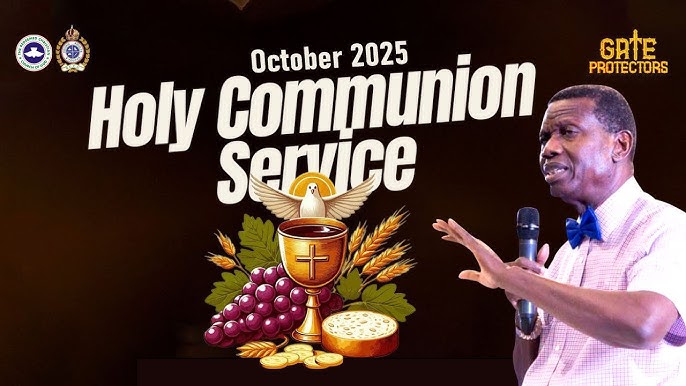 GATE PROTECTORS: RCCG OCTOBER 2025 HOLY COMMUNION SERVICE – PASTOR E.A ADEBOYE