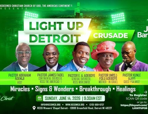 LET THERE BE LIGHT: RCCG LIGHT UP DETROIT CRUSADE 2026 – PASTOR E.A ADEBOYE